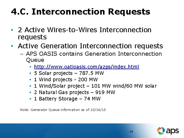4. C. Interconnection Requests • 2 Active Wires-to-Wires Interconnection requests • Active Generation Interconnection