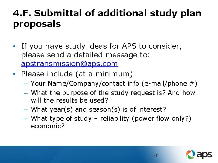4. F. Submittal of additional study plan proposals • If you have study ideas
