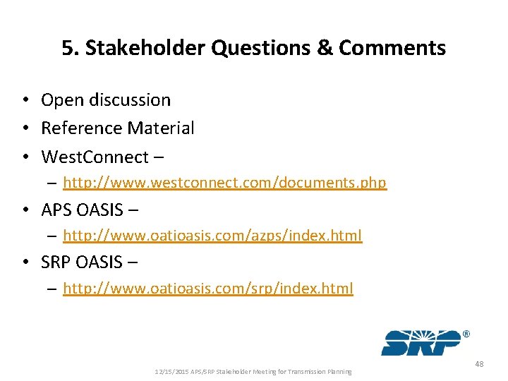 5. Stakeholder Questions & Comments • Open discussion • Reference Material • West. Connect