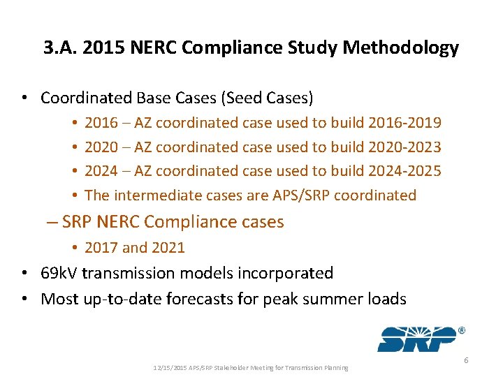 3. A. 2015 NERC Compliance Study Methodology • Coordinated Base Cases (Seed Cases) •
