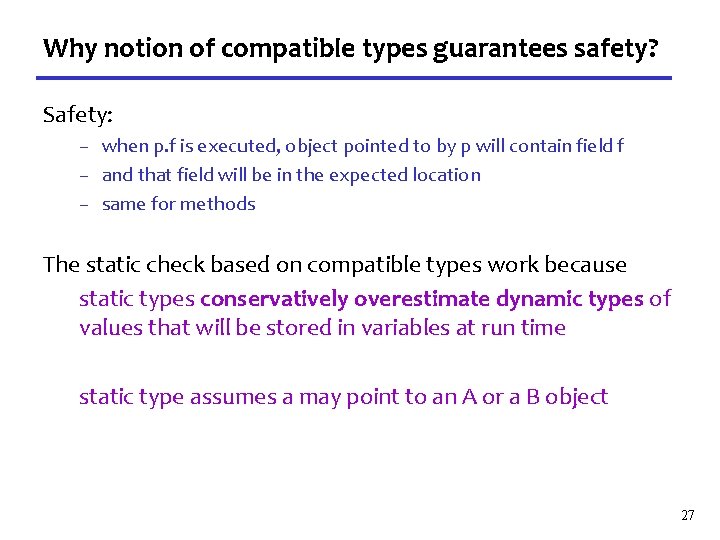 Why notion of compatible types guarantees safety? Safety: – when p. f is executed,
