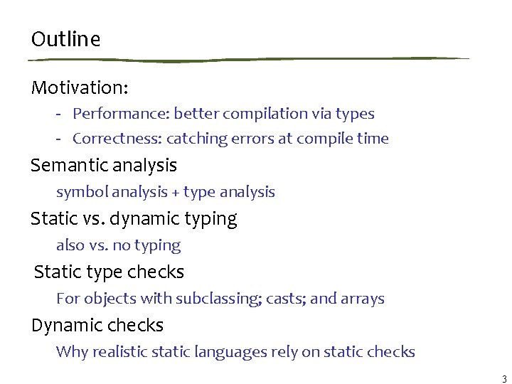 Outline Motivation: - Performance: better compilation via types - Correctness: catching errors at compile