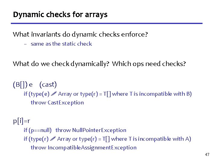 Dynamic checks for arrays What invariants do dynamic checks enforce? – same as the