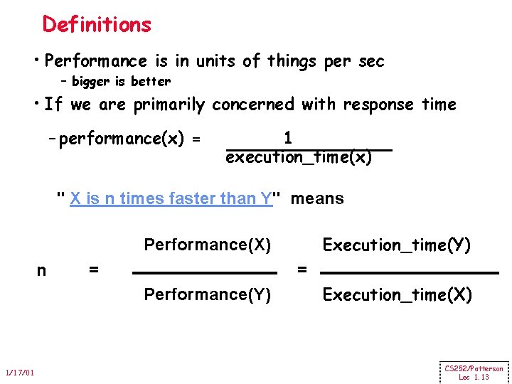 Definitions • Performance is in units of things per sec – bigger is better