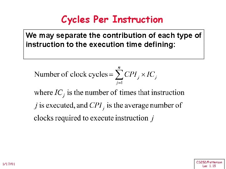 Cycles Per Instruction We may separate the contribution of each type of instruction to
