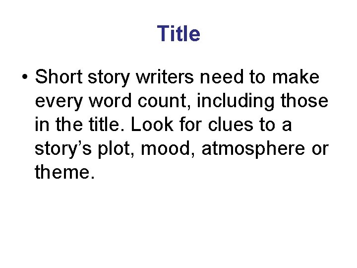 Title • Short story writers need to make every word count, including those in