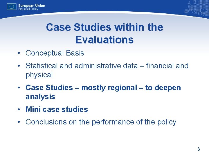Case Studies within the Evaluations • Conceptual Basis • Statistical and administrative data –