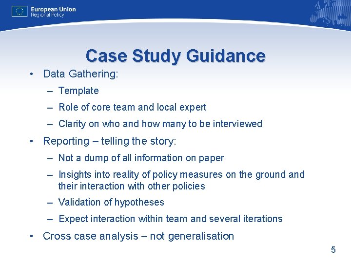 Case Study Guidance • Data Gathering: – Template – Role of core team and