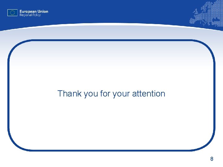 Thank you for your attention 8 