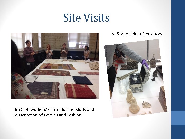Site Visits V. & A. Artefact Repository The Clothworkers' Centre for the Study and