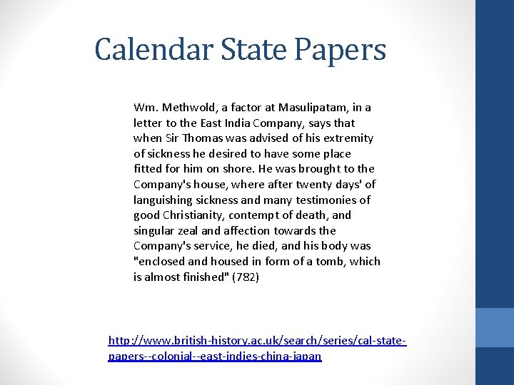 Calendar State Papers Wm. Methwold, a factor at Masulipatam, in a letter to the