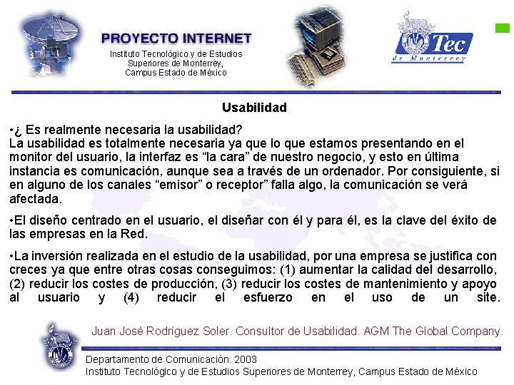 Instituto Tecnológico y de Estudios Superiores de Monterrey, Campus Estado de México Usabilidad •