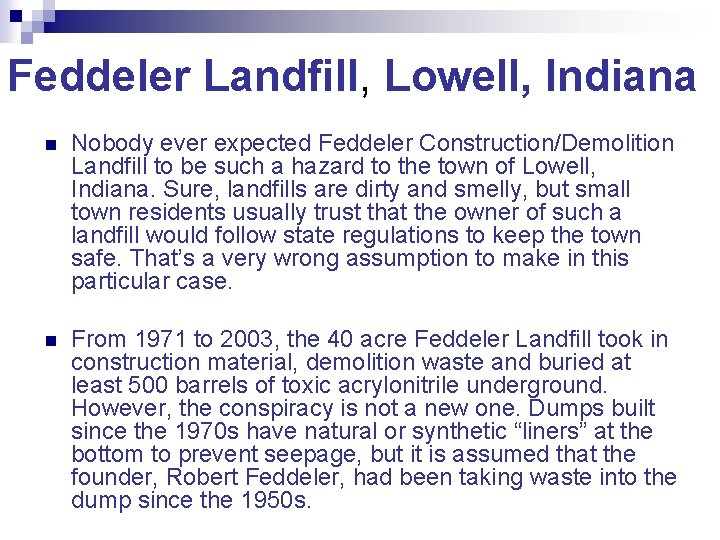 Feddeler Landfill, Lowell, Indiana n Nobody ever expected Feddeler Construction/Demolition Landfill to be such