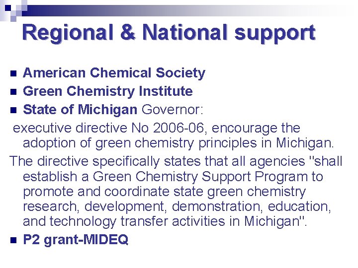 Regional & National support American Chemical Society n Green Chemistry Institute n State of