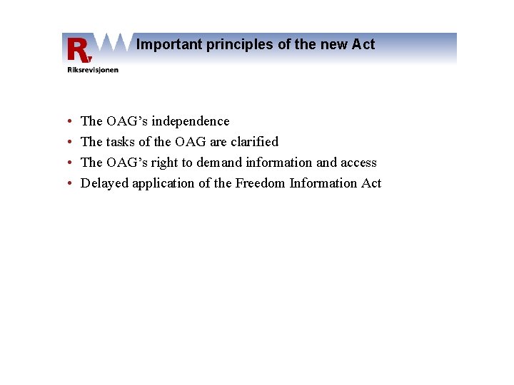 Important principles of the new Act • • The OAG’s independence The tasks of