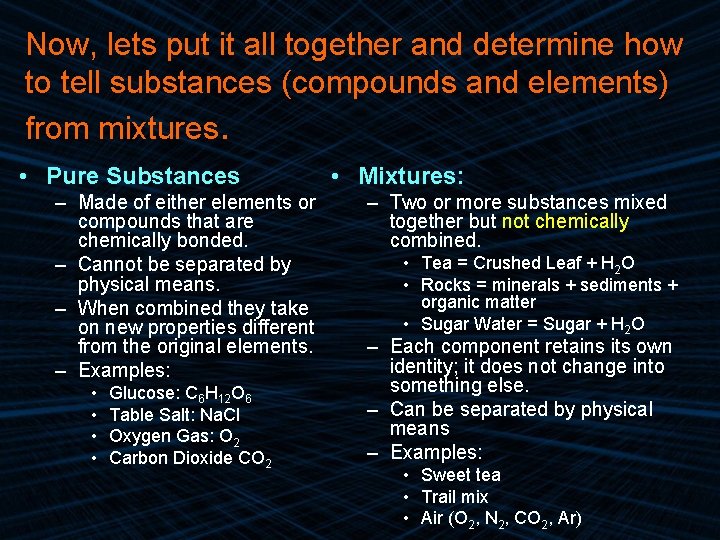 Now, lets put it all together and determine how to tell substances (compounds and