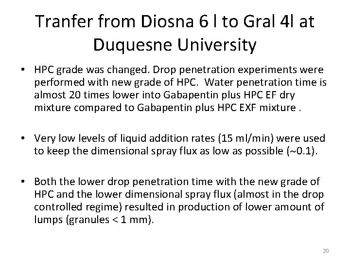 Tranfer from Diosna 6 l to Gral 4 l at Duquesne University • HPC