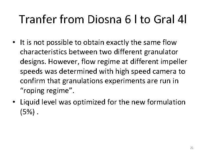 Tranfer from Diosna 6 l to Gral 4 l • It is not possible