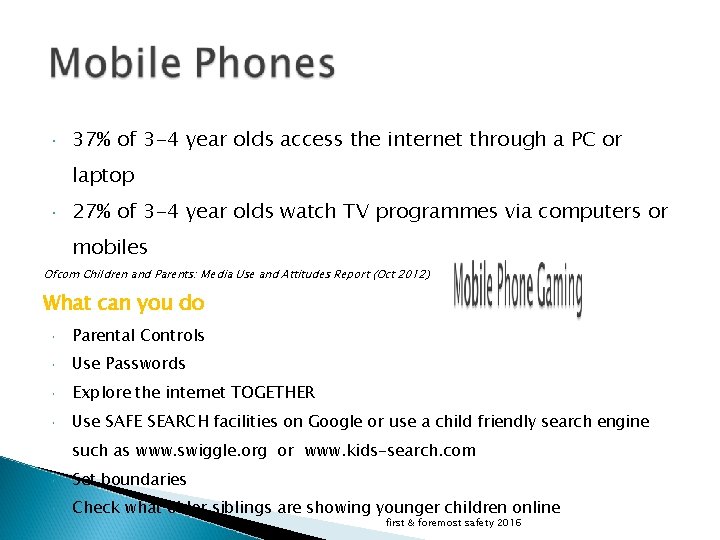  37% of 3 -4 year olds access the internet through a PC or