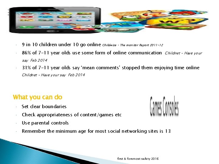  9 in 10 children under 10 go online 86% of 7 -11 year