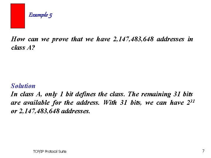 Example 5 How can we prove that we have 2, 147, 483, 648 addresses