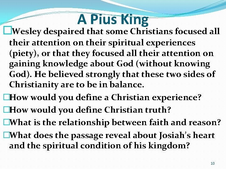 A Pius King � Wesley despaired that some Christians focused all their attention on A Pius King � Wesley despaired that some Christians focused all their attention on