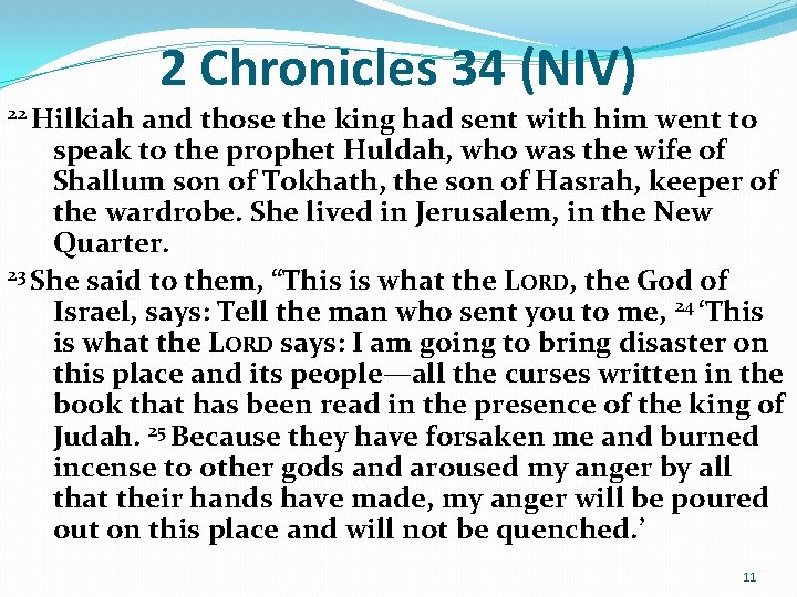 2 Chronicles 34 (NIV) 22 Hilkiah and those the king had sent with him 2 Chronicles 34 (NIV) 22 Hilkiah and those the king had sent with him