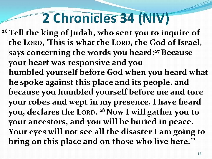 2 Chronicles 34 (NIV) 26 Tell the king of Judah, who sent you to 2 Chronicles 34 (NIV) 26 Tell the king of Judah, who sent you to