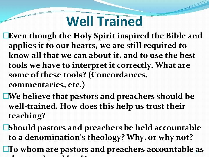 Well Trained �Even though the Holy Spirit inspired the Bible and applies it to Well Trained �Even though the Holy Spirit inspired the Bible and applies it to