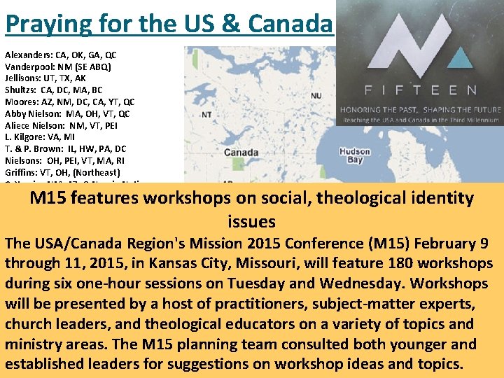 Praying for the US & Canada Alexanders: CA, OK, GA, QC Vanderpool: NM (SE Praying for the US & Canada Alexanders: CA, OK, GA, QC Vanderpool: NM (SE
