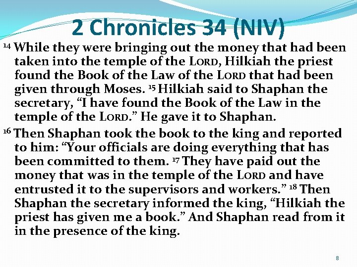 2 Chronicles 34 (NIV) 14 While they were bringing out the money that had 2 Chronicles 34 (NIV) 14 While they were bringing out the money that had