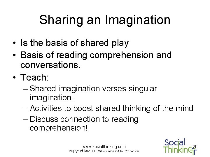 Sharing an Imagination • Is the basis of shared play • Basis of reading