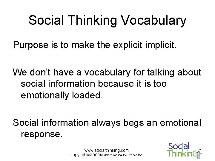 Social Thinking Vocabulary Purpose is to make the explicit implicit. We don’t have a