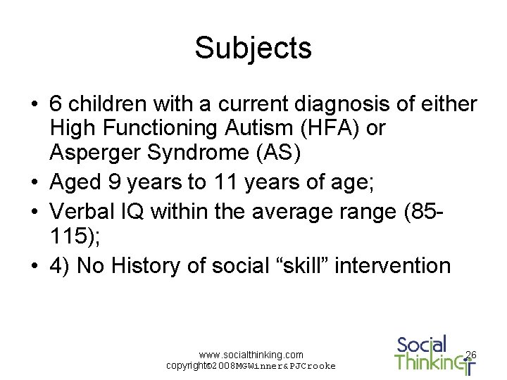 Subjects • 6 children with a current diagnosis of either High Functioning Autism (HFA)