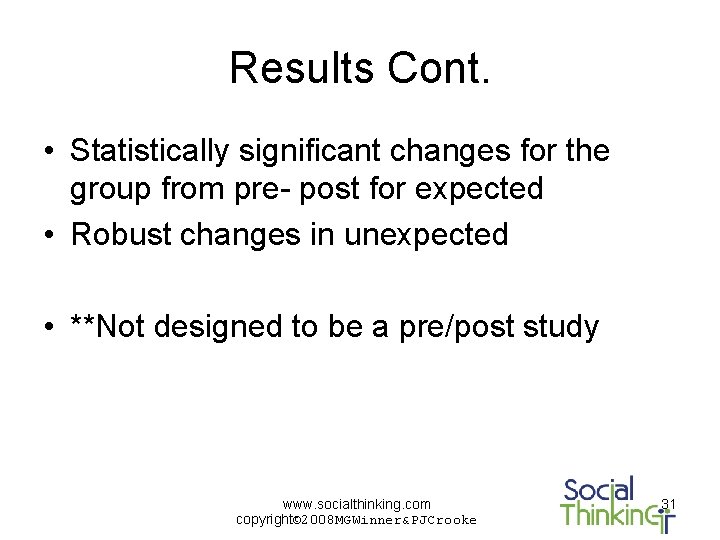 Results Cont. • Statistically significant changes for the group from pre- post for expected