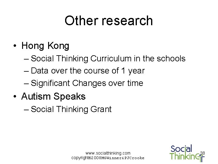 Other research • Hong Kong – Social Thinking Curriculum in the schools – Data