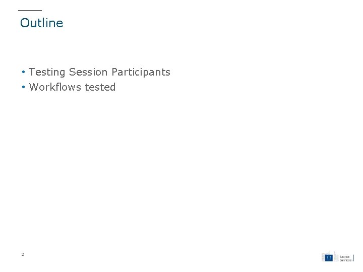 Outline • Testing Session Participants • Workflows tested 2 