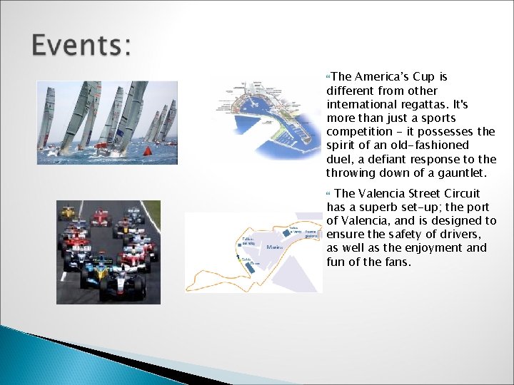  The America’s Cup is different from other international regattas. It's more than just