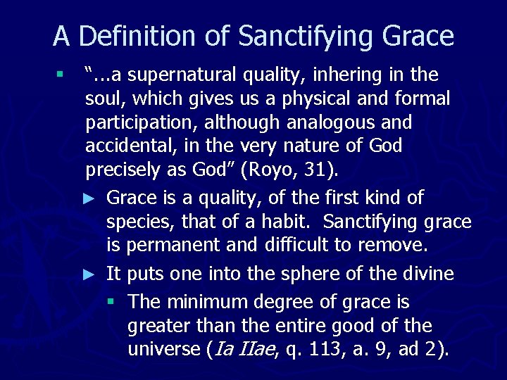 A Definition of Sanctifying Grace § “. . . a supernatural quality, inhering in