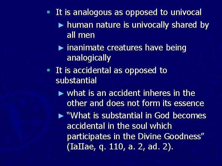 § It is analogous as opposed to univocal ► human nature is univocally shared