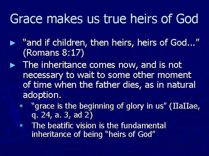 Grace makes us true heirs of God “and if children, then heirs, heirs of