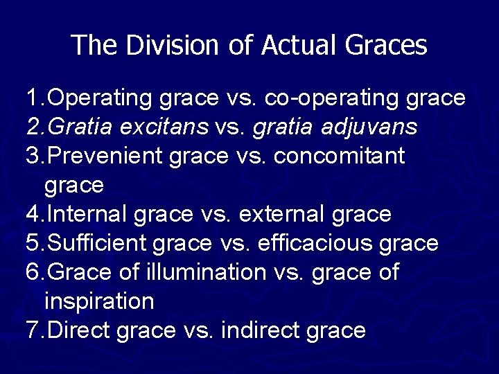 The Division of Actual Graces 1. Operating grace vs. co-operating grace 2. Gratia excitans