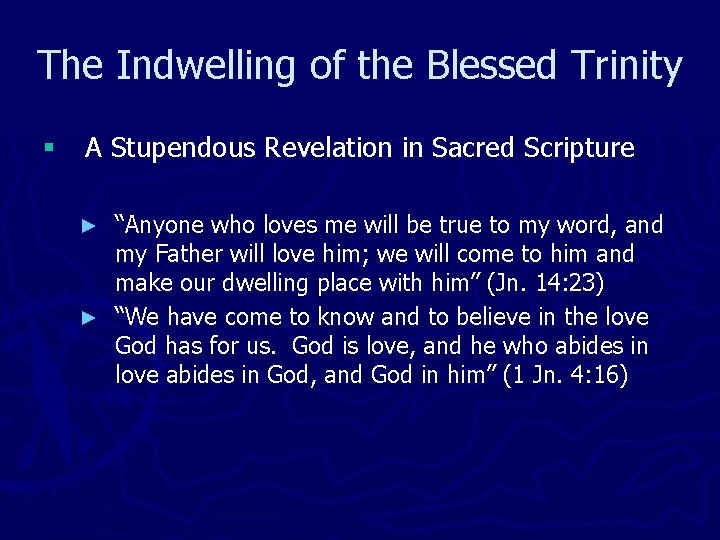 The Indwelling of the Blessed Trinity § A Stupendous Revelation in Sacred Scripture “Anyone