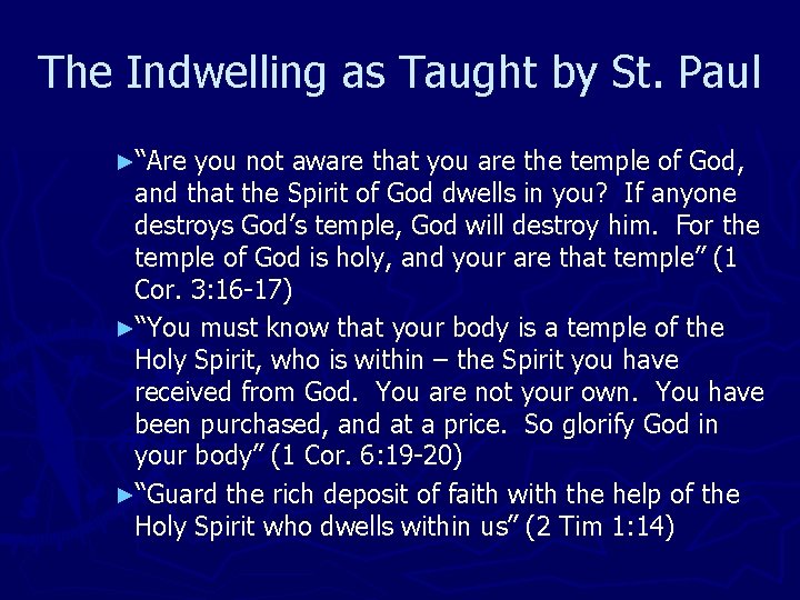 The Indwelling as Taught by St. Paul ►“Are you not aware that you are