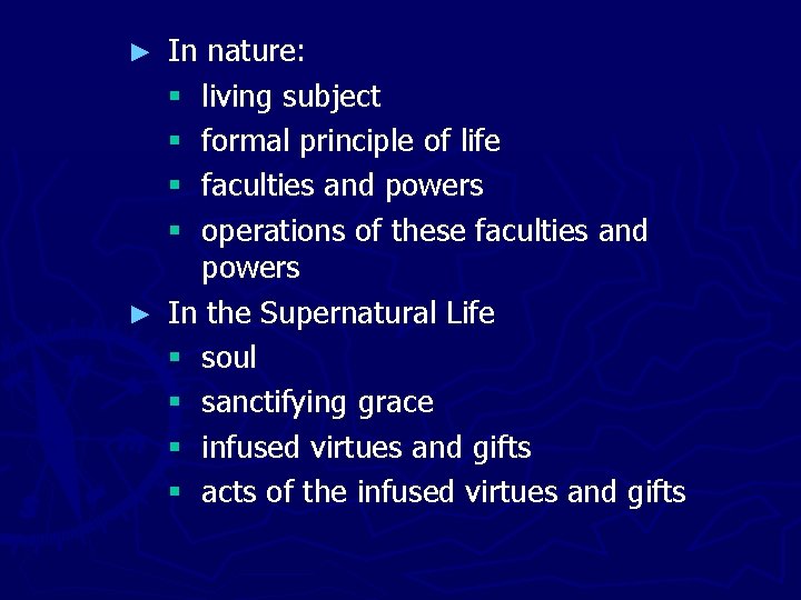 In nature: § living subject § formal principle of life § faculties and powers