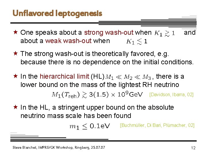 Unflavored leptogenesis « One speaks about a strong wash-out when about a weak wash-out