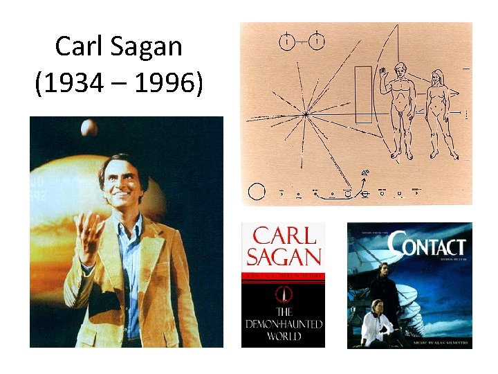 Carl Sagan (1934 – 1996) 