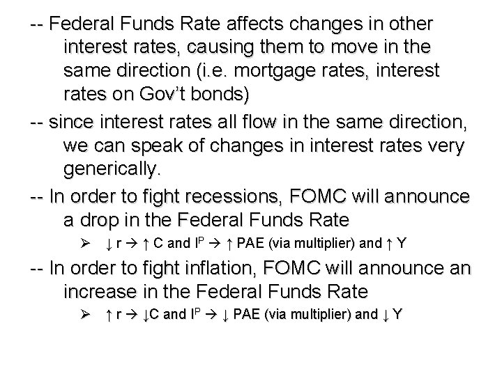 -- Federal Funds Rate affects changes in other interest rates, causing them to move