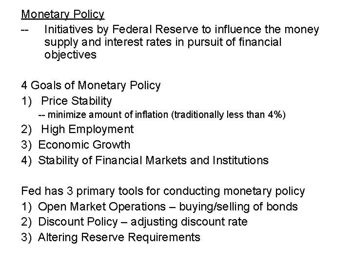 Monetary Policy -- Initiatives by Federal Reserve to influence the money supply and interest