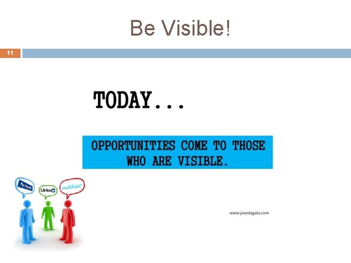 Be Visible! 11 Be Visible! 11